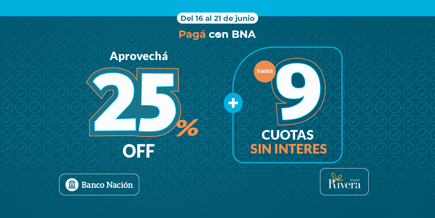 Hasta 25% OFF y hasta 9 cuotas sin interés con Banco Nación
